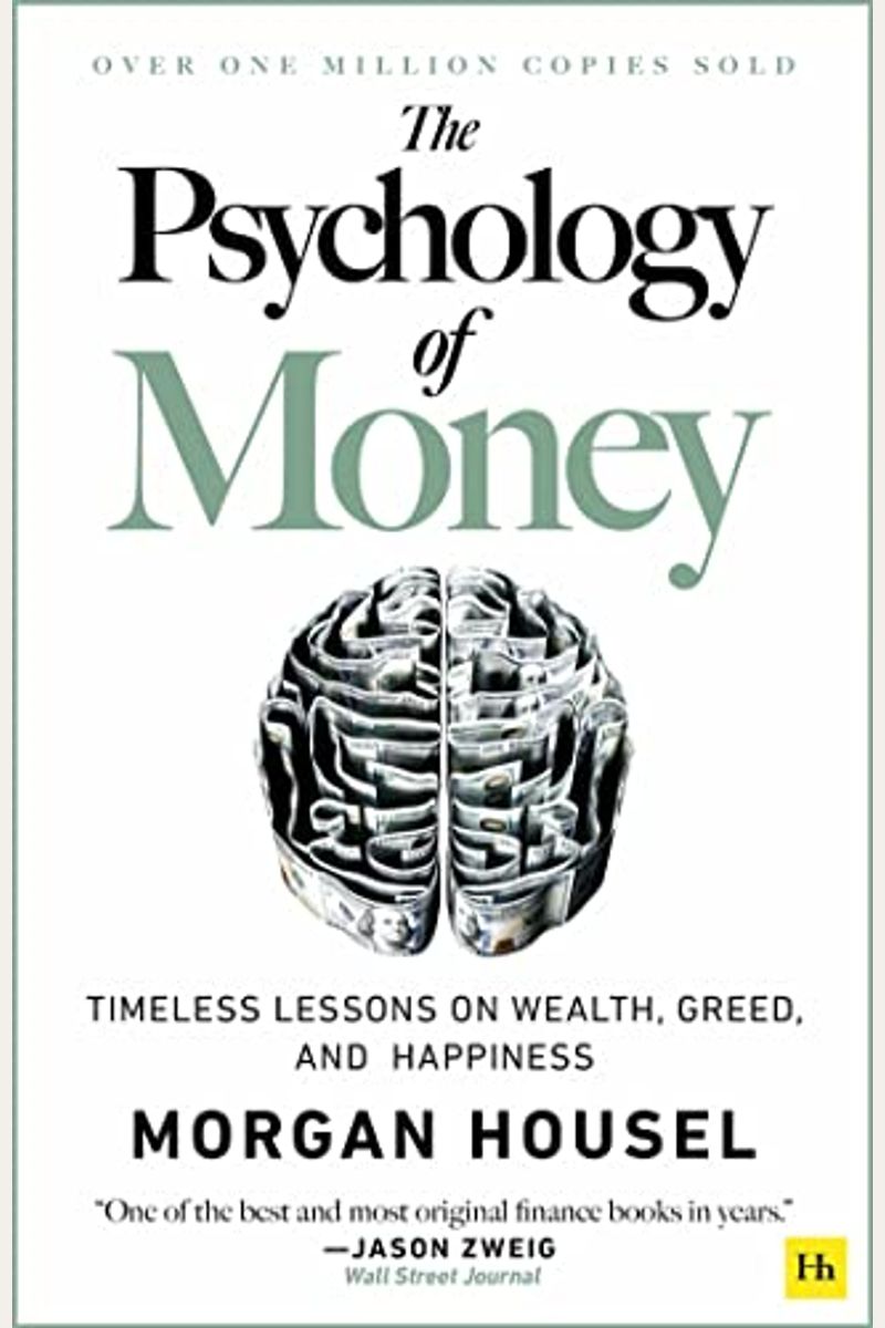 The Psychology of Money - Hardback: Timeless Lessons on Wealth, Greed, and Happiness