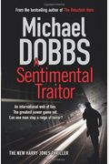 The Sentimental Traitor. Michael Dobbs