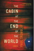 The Cabin at the End of the World: A Novel
