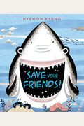 Save Your Friends!