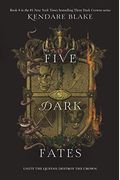 Five Dark Fates: The Three Dark Crowns Series, Book 4