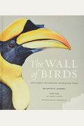 The Wall Of Birds: One Planet, 243 Families, 375 Million Years