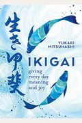 Ikigai: The Japanese Art Of A Meaningful Life