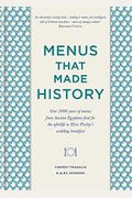 Menus That Made History: 100 Iconic Menus That Capture The History Of Food