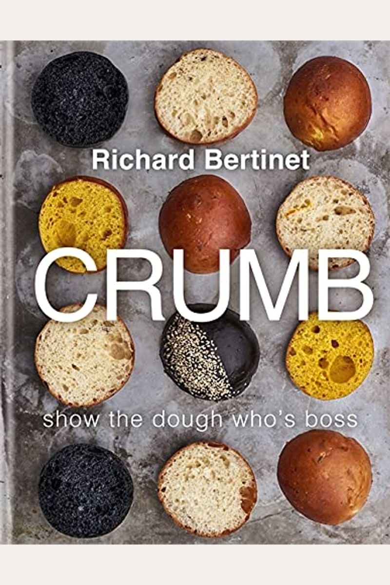 Crumb: Bake Brilliant Bread