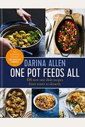 One Pot Feeds All: 100 New Recipes From Roasting Tin Dinners To One-Pan Desserts
