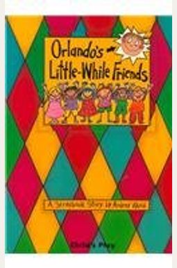 Orlando's Little-While Friends: A Scrapbook Story (Child's Play Library)