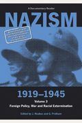 Nazism 1919-1945 Volume 3: Foreign Policy, War and Racial Extermination