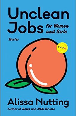 Unclean Jobs For Women And Girls: Stories