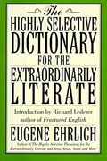 The Highly Selective Dictionary For The Extraordinarily Literate