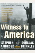 Witness to America: An Illustrated Documentary History of the United States from the Revolution to Today