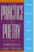 The Practice Of Poetry: Writing Exercises From Poets Who Teach
