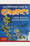 The Cartoon Guide To Genetics (Updated Edition)