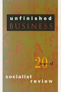 Unfinished Business: Twenty Years Of Socialist Review (Haymarket (Paperback))