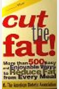 Cut the Fat!