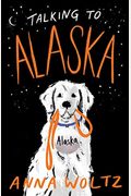 Talking To Alaska