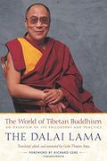 The World Of Tibetan Buddhism: An Overview Of Its Philosophy And Practice