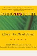 Saying Yes To Life: (Even The Hard Parts)