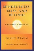 Mindfulness, Bliss, And Beyond: A Meditator's Handbook