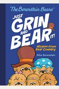 The Berenstain Bears' Just Grin and Bear It!: Wisdom from Bear Country
