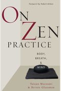 On Zen Practice: Body, Breath, And Mind