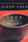 Food For The Heart: The Collected Teachings Of Ajahn Chah
