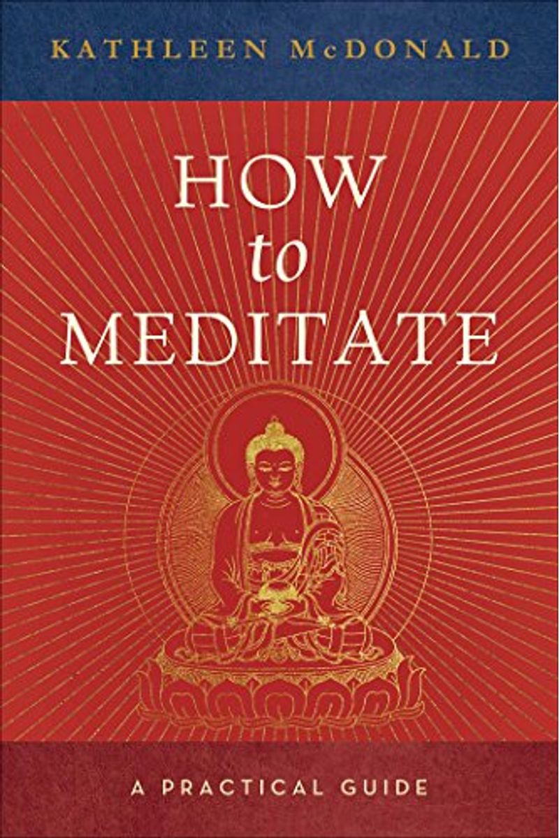 How To Meditate: A Practical Guide (Second Edition)