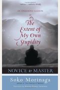 Novice To Master: An Ongoing Lesson In The Extent Of My Own Stupidity