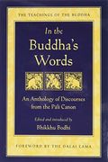 In The Buddha's Words: An Anthology Of Discourses From The Pali Canon