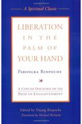 Liberation In The Palm Of Your Hand: A Concise Discourse On The Path To Enlightenment