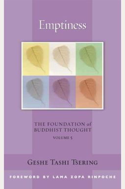 Emptiness, 5: The Foundation Of Buddhist Thought, Volume 5 Emptiness, 5: The Foundation Of Buddhist Thought, Volume 5