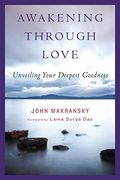 Awakening Through Love: Unveiling Your Deepest Goodness