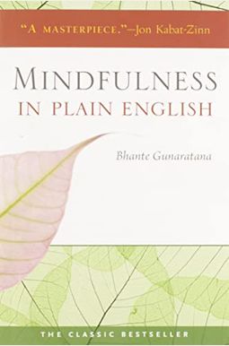 Mindfulness In Plain English: 20th Anniversary Edition Mindfulness In Plain English: 20th Anniversary Edition