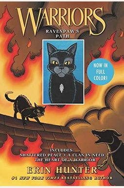 Warriors: Ravenpaw's Path: Shattered Peace, A Clan In Need, The Heart Of A Warrior Warriors: Ravenpaw's Path: Shattered Peace, A Clan In Need, The Heart Of A Warrior