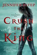 Crush The King: A Crown Of Shards Novel