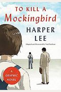 To Kill A Mockingbird: A Graphic Novel