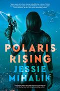Polaris Rising: Library Edition (Consortium Rebellion Trilogy, 1)