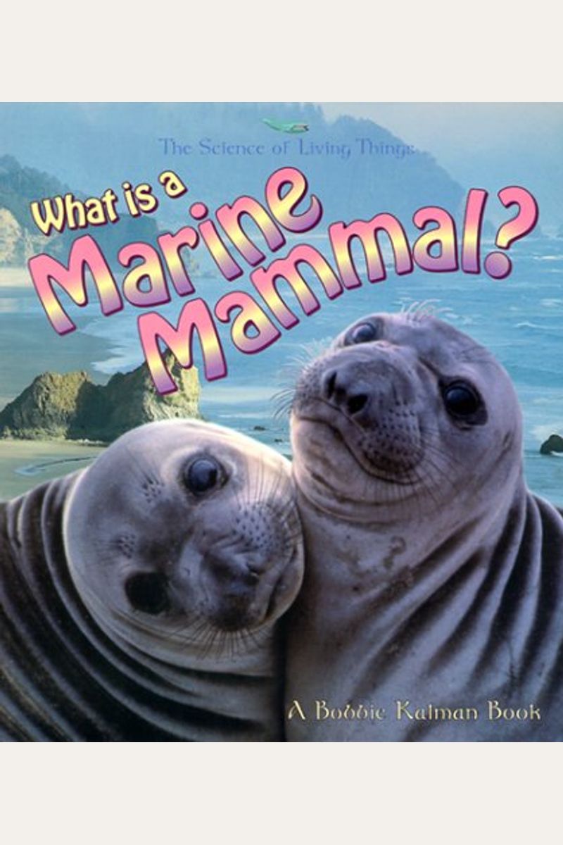 Buy What Is A Marine Mammal? Book By Kalman Bobbie