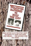 Whatever Happened To Billy The Kid?