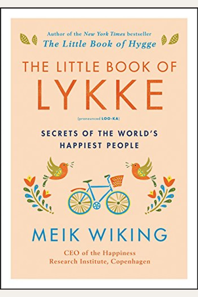 The Little Book Of Lykke: Secrets Of The World's Happiest People