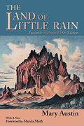 The Land Of Little Rain: Facsimile Of Original 1904 Edition