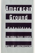 American Ground: Unbuilding The World Trade Center