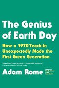 The Genius Of Earth Day: How A 1970 Teach-In Unexpectedly Made The First Green Generation