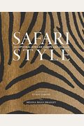 Safari Style: Exceptional African Camps And Lodges