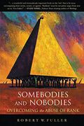 Somebodies and Nobodies: Overcoming the Abuse of Rank