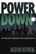 Powerdown: Options And Actions For A Post-Carbon World