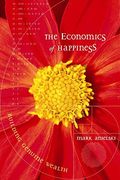 The Economics Of Happiness: Building Genuine Wealth