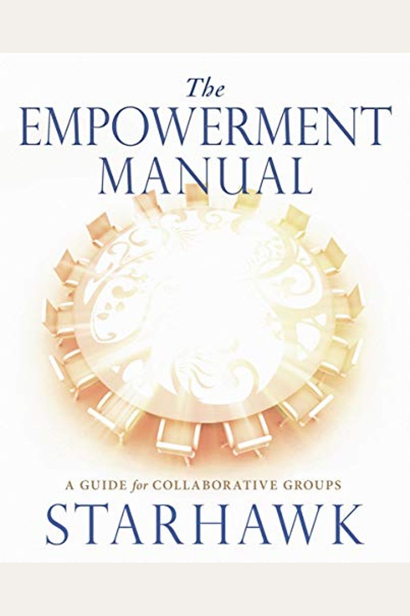 The Empowerment Manual: A Guide For Collaborative Groups