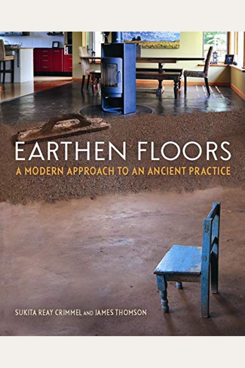 Earthen Floors: A Modern Approach To An Ancient Practice