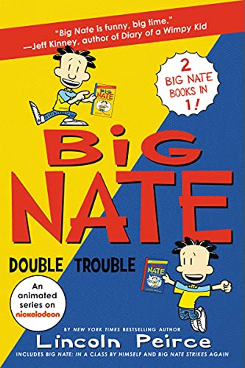 Big Nate: Double Trouble: In A Class By Himself And Strikes Again